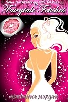Fairytale Fetishes-From Free Kindle Books Library Click to Download Free Kindle Book -> Fairytale Fetishes