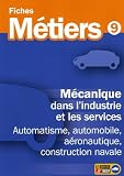 M�canique dans l'industrie et les services : Automatisme, automobile, a�ronautique, construction navale