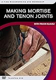 Making Mortise-and-Tenon Joints: with Frank Klausz (Fine Woodworking DVD Workshop)