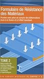 Formulaire de R�sistance de Mat�riaux : Poutres avec prise en compte des d�formations dues � la flexion et � l'effort tranchant Tome 2 : D�termination ... droites isostatiques et hyperstatiques