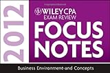 Wiley CPA exam review : focus notes. Business environment & concepts 2012