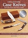 Collecting Case Knives: Identification and Price Guide