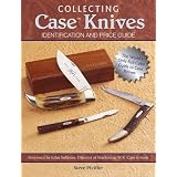 Collecting Case Knives: Identification and Price Guide