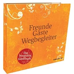 Freunde, G�ste, Wegbegleiter: Das besondere G�stebuch