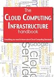 The Cloud Computing Infrastructure Handbook - Everything You Need to Know About Cloud Computing Infrastructure
