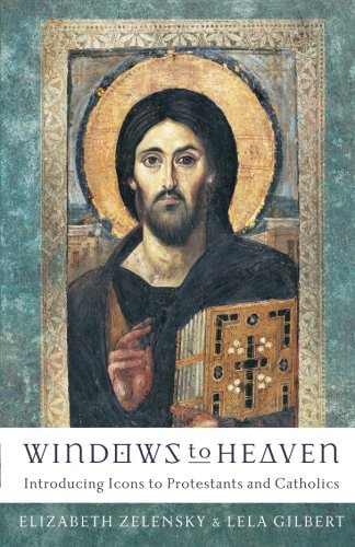 Windows to Heaven: Introducing Icons to Protestants and Catholics