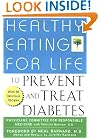 Healthy Eating for Life to Prevent and Treat Diabetes