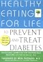 Healthy Eating for Life to Prevent and Treat Diabetes