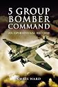5 Group Bomber Command: An Operational Record