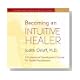Becoming an Intuitive Healer Becoming an Intuitive Healer Cover image