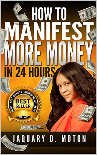How To Manifest More Money In 24 Hours
