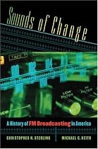Sounds of Change: A History of FM Broadcasting in America