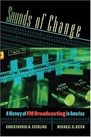 Sounds of Change: A History of FM Broadcasting in America