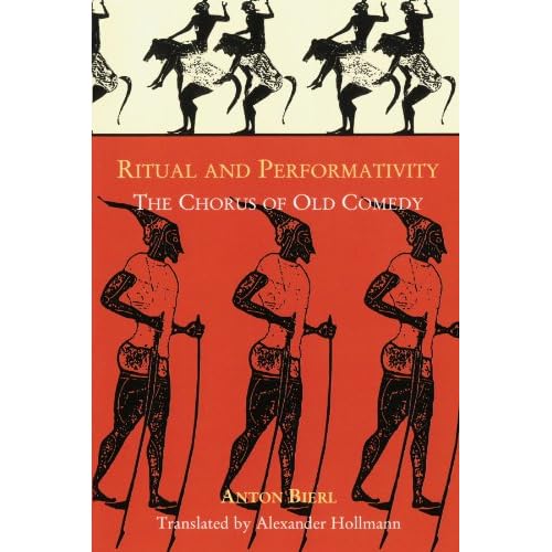 Ritual and Performativity: The Chorus in Old Comedy (Hellenic Studies)