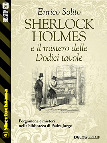 Sherlock Holmes e il mistero delle Dodici tavole: 6 (Sherlockiana) (Italian Edition)