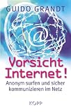 Produkt-Bild: Vorsicht Internet!: Anonym surfen und sicher kommunizieren im Netz