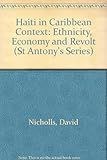 Haiti in Caribbean context : ethnicity, economy and revolt