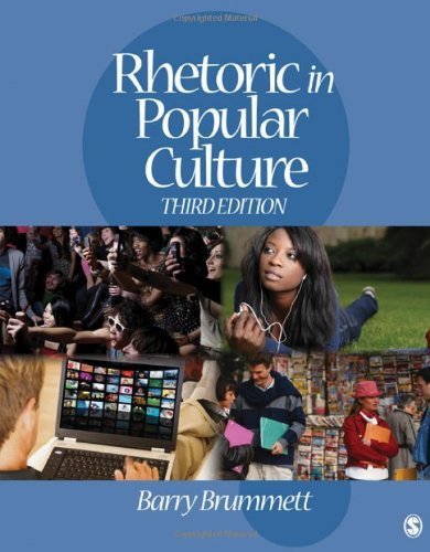 By Barry S. Brummett Rhetoric in Popular Culture (Third Edition)