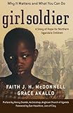 Girl Soldier: A Story of Hope for Northern Uganda's Children