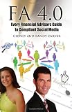 FA 4.0: Every Financial Advisors Guide to Compliant Social Media