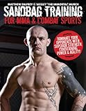 Sandbag Training For MMA & Combat Sports Sandbag Training For MMA & Combat Sports