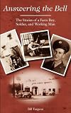 Answering the Bell: The Stories of a Farm Boy, Soldier, and Working Man