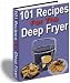 101 Recipes For The Deep Fryer - The High Cooking Temperature Seals In Flavor & Texture & Seals Out Extra Fat!