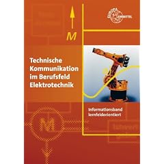 Technische Kommunikation im Berufsfeld Elektrotechnik: Informationsband, lernfeldorientiert