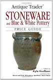 Antique Trader Stoneware and Blue & White Pottery Price Guide