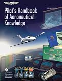 Pilots Handbook of Aeronautical Knowledge: FAA-H-8083-25A (FAA Handbooks)