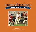 University of Florida Football: Yesterday & Today