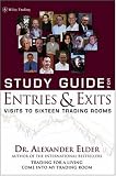  : Study Guide for Entries and Exits: Visits to 16 Trading Rooms (Wiley Trading)