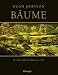 Bäume: Die Wald- und Gartenbäume der Welt