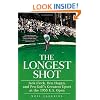 The Longest Shot: Jack Fleck, Ben Hogan, and Pro Golf's Greatest Upset at the 1955 U.S. Open