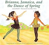 Brianna, Jamaica, and the Dance of Spring by Juanita Havill (2009-04-06)