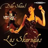 Los Skarnales D&Atilde;&iexcl;le Shine!