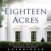 Eighteen Acres: A Novel | [Nicolle Wallace]