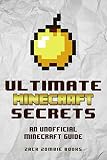 Ultimate Minecraft Secrets: An Unofficial Guide to Minecraft Tips, Tricks and Hints You May Not Know