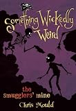 The Smugglers' Mine (Something Wickedly Weird)