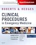 Roberts and Hedges' Clinical Procedures in Emergency Medicine: Expert Consult - Online and Print