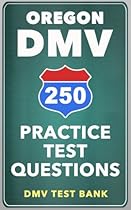 250 Oregon DMV Practice Test Questions 250 Oregon DMV Practice Test Questions