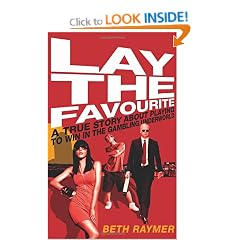 Lay the Favourite: A True Story about Playing to Win in the Gambling Underworld