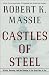 Castles of Steel: Britain, Germany, and the Winning of the Great War at Sea