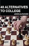 40 Alternatives to College