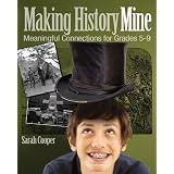 Making History Mine: Meaningful Connections for Grades 5-9