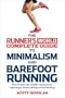 The Runner's World Complete Guide to Minimalism and Barefoot Running: How to Make the Healthy Transition to Lightweight Shoes and Injury-Free Running
