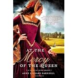 At the Mercy of the Queen: A Novel of Anne Boleyn