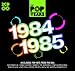 The Pop Years 1984-1985