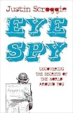 Eye spy : uncovering the secrets of the world around you