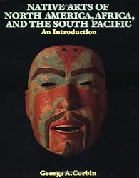 Native Arts Of North America, Africa, And The South Pacific: An Introduction (Icon Editions)